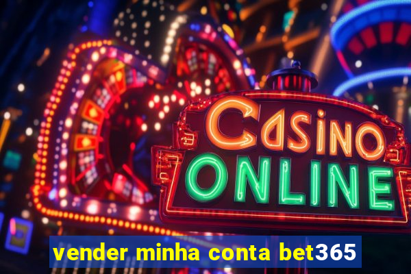 vender minha conta bet365